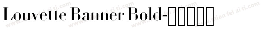 Louvette Banner Bold字体转换